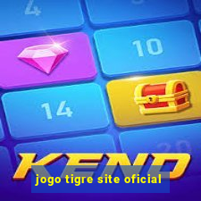 jogo tigre site oficial